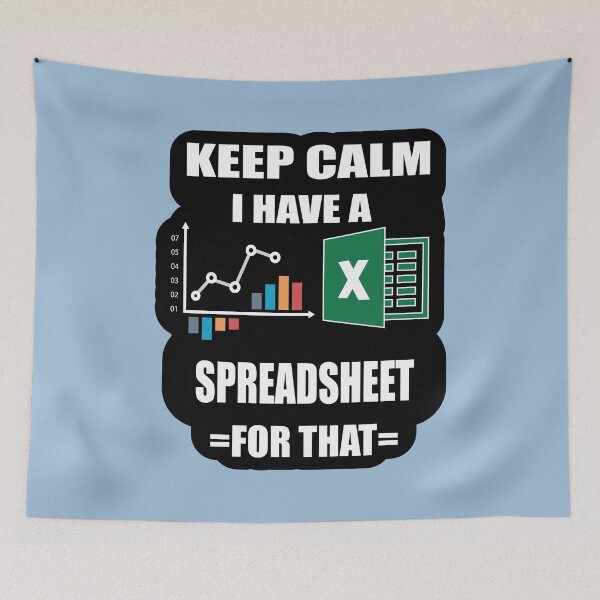 Item preview, Keep Calm I have a Spreadsheet Printed Art design for Excel and spreadsheet Lovers designed and sold by Science Engineering Gifts.