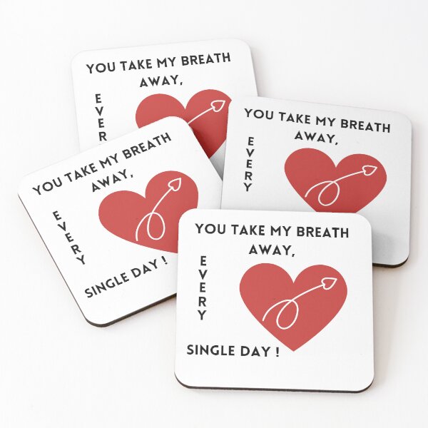 Item preview, You Take My Breath Away, Every Single Day – Romantic Typography Design designed and sold by andrew758.
