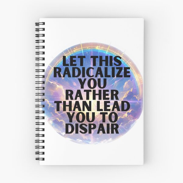 Item preview, Let this radicalize you rather than lead you dispair designed and sold by MendaciousMina.