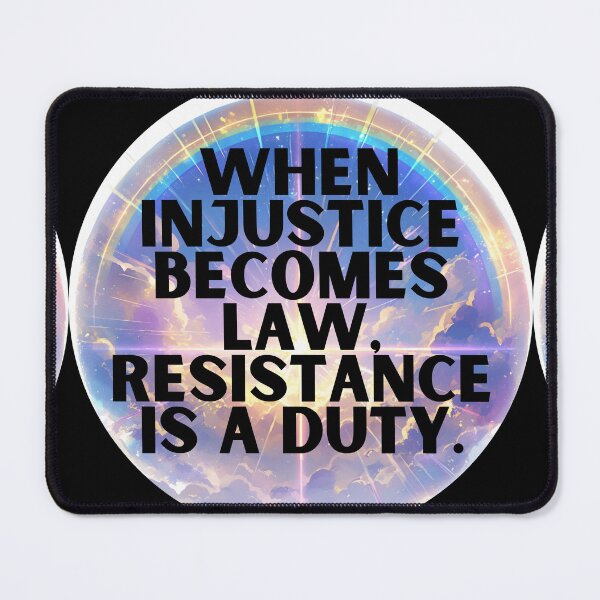 Item preview, When injustice becomes law, resistance is a duty designed and sold by MendaciousMina.