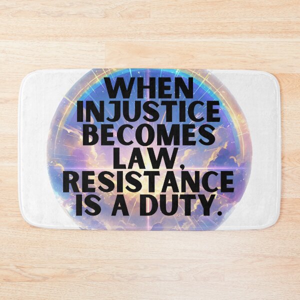 Item preview, When injustice becomes law, resistance is a duty designed and sold by MendaciousMina.