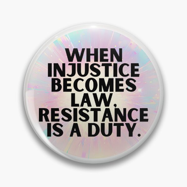 Item preview, When injustice becomes law, resistance is a duty designed and sold by MendaciousMina.