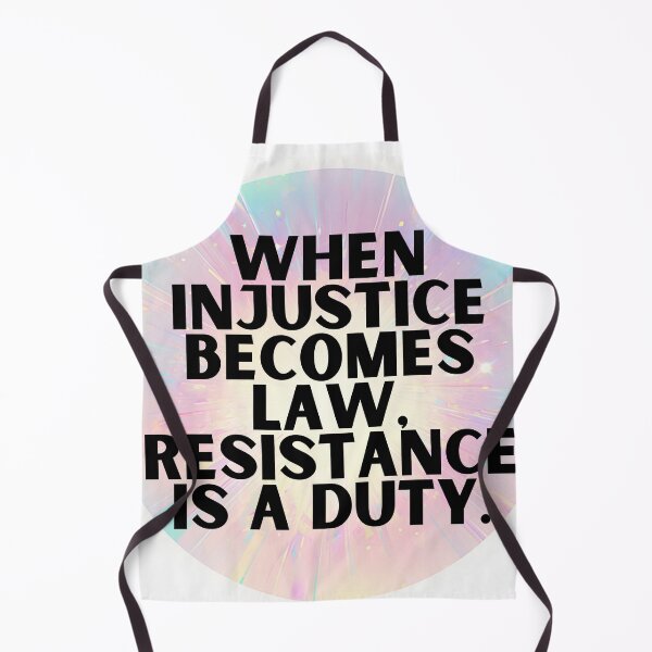 Item preview, When injustice becomes law, resistance is a duty designed and sold by MendaciousMina.
