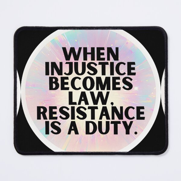 Item preview, When injustice becomes law, resistance is a duty designed and sold by MendaciousMina.