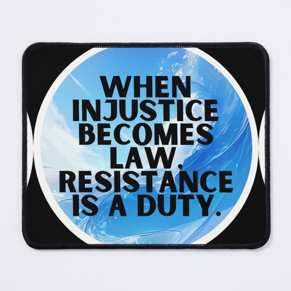 Item preview, When injustice becomes law, resistance is a duty designed and sold by MendaciousMina.