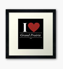 I Love Grand Prairie - Gift for Proud Texan From Grand Prairie Texas TX Framed Print