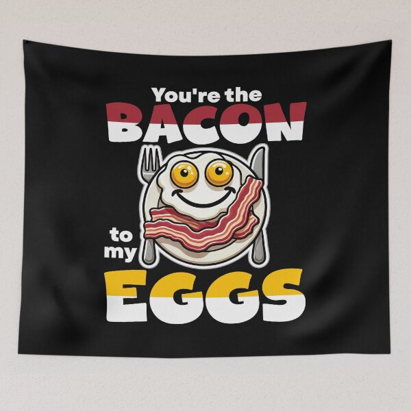 Item preview, YOU'RE THE BACON TO MY EGGS designed and sold by KEF Custom.