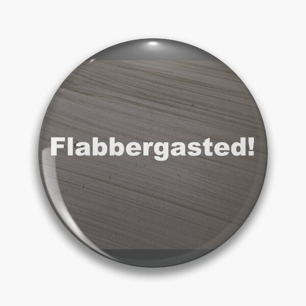 Item preview, My Flabber is gasted! designed and sold by fluffystuffyness.