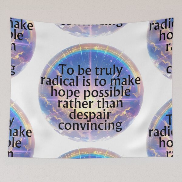 Item preview, To be truly radical is to make hope possible designed and sold by MendaciousMina.