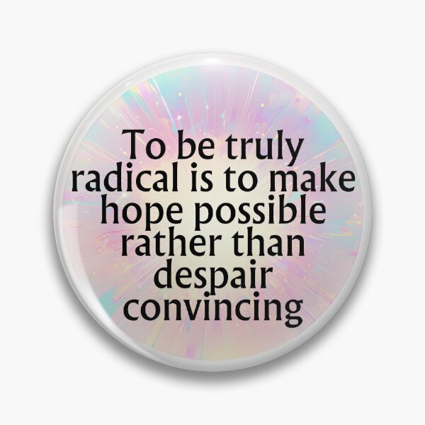 Item preview, To be truly radical is to make hope possible designed and sold by MendaciousMina.