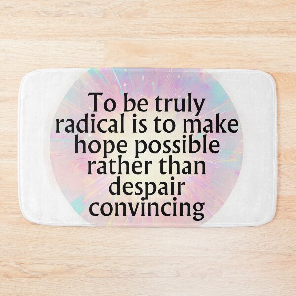 Item preview, To be truly radical is to make hope possible designed and sold by MendaciousMina.