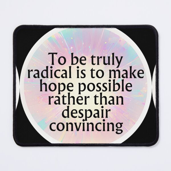 Item preview, To be truly radical is to make hope possible designed and sold by MendaciousMina.