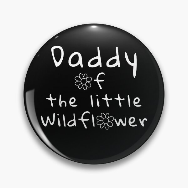 Item preview, Daddy of the Little Wildflower designed and sold by MartVisions.