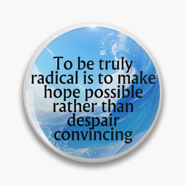 Item preview, To be truly radical is to make hope possible designed and sold by MendaciousMina.