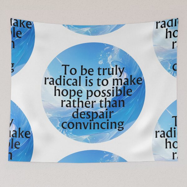 Item preview, To be truly radical is to make hope possible designed and sold by MendaciousMina.