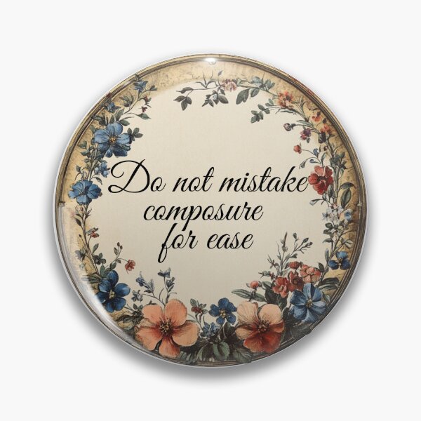 Item preview, Do not mistake composure for ease designed and sold by MendaciousMina.