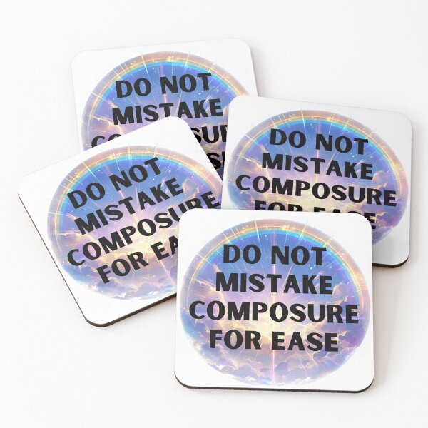 Item preview, Do not mistake composure for ease designed and sold by MendaciousMina.