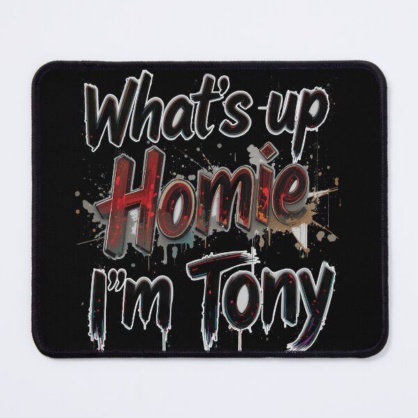 Item preview, What's up Homie I'm Tony designed and sold by Geralthewhite.