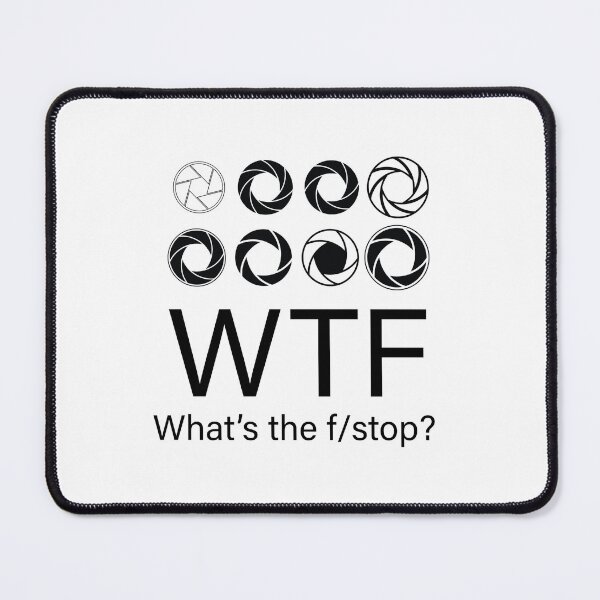 Item preview, WTF: What's the f/stop? Photographer Humor designed and sold by TmSnapShots.