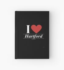I Love Hartford - Gift for Proud Connecticuter From Hartford Connecticut CT Hardcover Journal