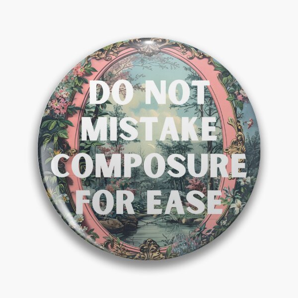 Item preview, Do not mistake composure for ease designed and sold by MendaciousMina.