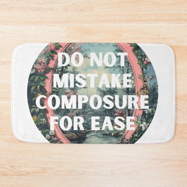 Item preview, Do not mistake composure for ease designed and sold by MendaciousMina.