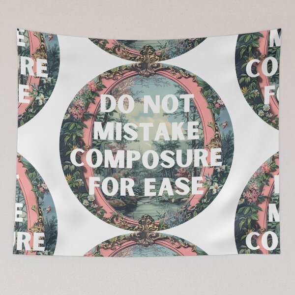 Item preview, Do not mistake composure for ease designed and sold by MendaciousMina.