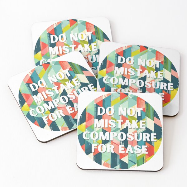 Item preview, Do not mistake composure for ease designed and sold by MendaciousMina.