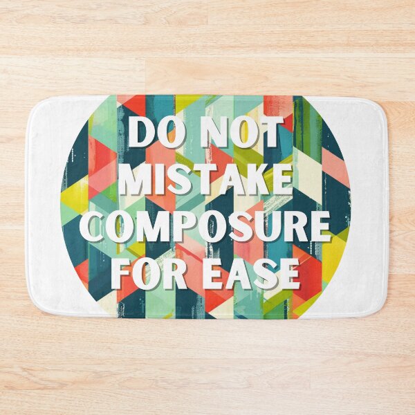 Item preview, Do not mistake composure for ease designed and sold by MendaciousMina.