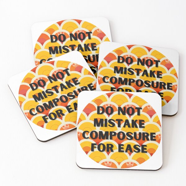 Item preview, Do not mistake composure for ease designed and sold by MendaciousMina.