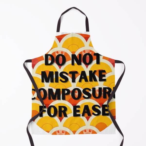 Item preview, Do not mistake composure for ease designed and sold by MendaciousMina.