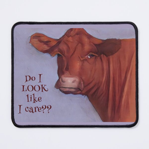 Item preview, Sarcastic COW, Does It Look Like I Care?? designed and sold by JoyfulWhimsy.