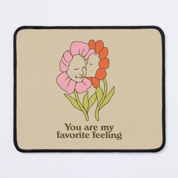 Item preview, You Are My Favorite Feeling designed and sold by NERoots.