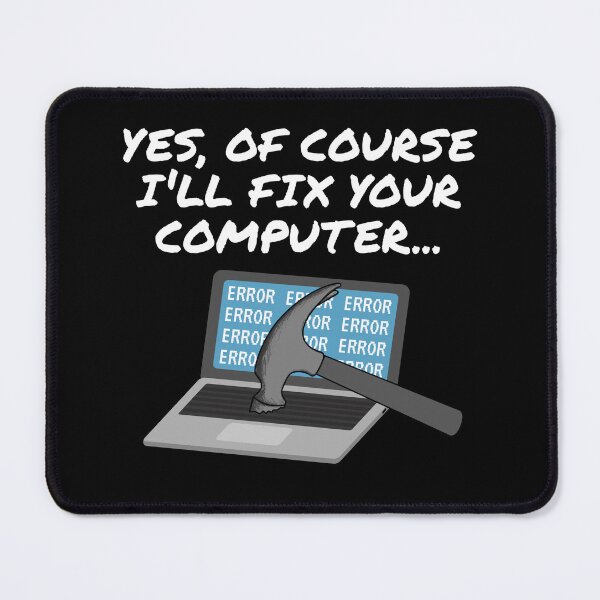 Item preview, Yes Of Course I'll Fix Your Computer, IT Technician, Office Humour designed and sold by doodlerob.
