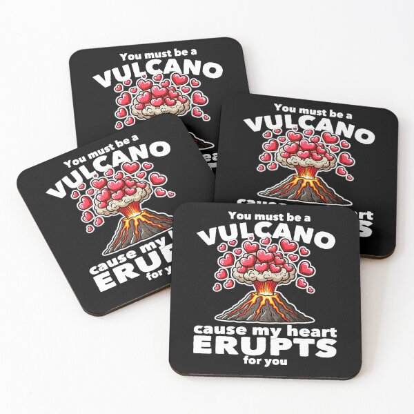 Item preview, YOU MUST BE A VULCANO CAUSE MY HEART ERUPTS FOR YOU designed and sold by KEF Custom.