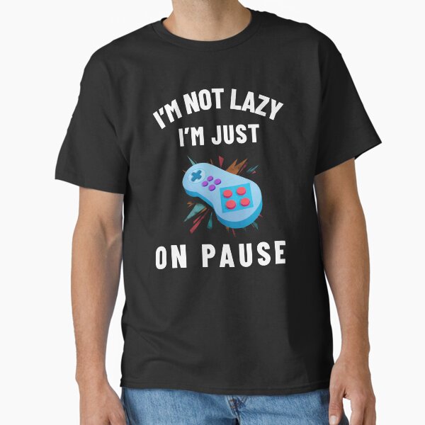 Item preview, I’m Not Lazy I’m Just On Pause Gaming Guy designed and sold by Rggeer88.