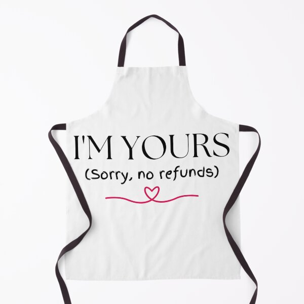 Item preview, I'm Yours, No Refunds – Funny Valentine's Day Gift designed and sold by Kavya17.