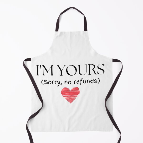 Item preview, I'm Yours, No Refunds – Funny Valentine's Day Gift designed and sold by Kavya17.