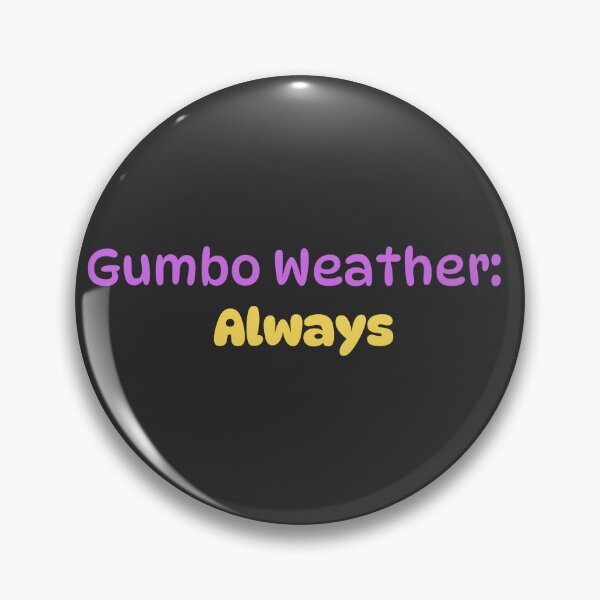 Item preview, Gumbo Weather: Always designed and sold by AIJNtees.