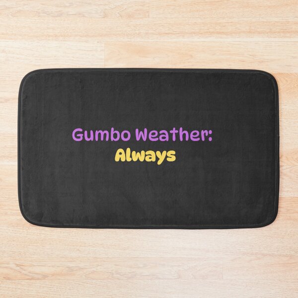 Item preview, Gumbo Weather: Always designed and sold by AIJNtees.