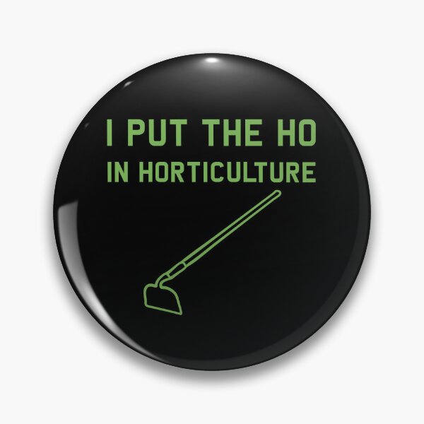 Item preview, ho in horticulture hoe funny gardening gardener green designed and sold by Alyn8.