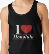 I Love Honolulu - Gift for Proud Hawaiian From Honolulu Hawaii HI Tank Top
