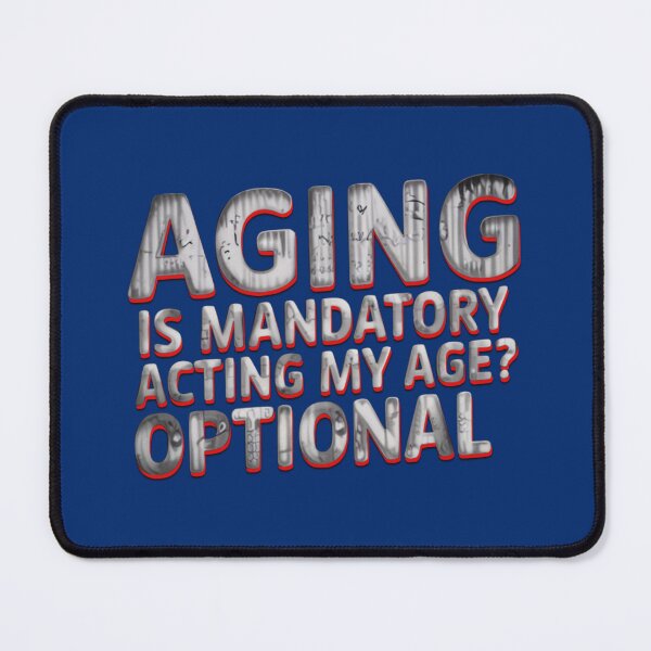 Item preview, Aging Humor Saying for Young at Heart designed and sold by Bliss Find And Design.