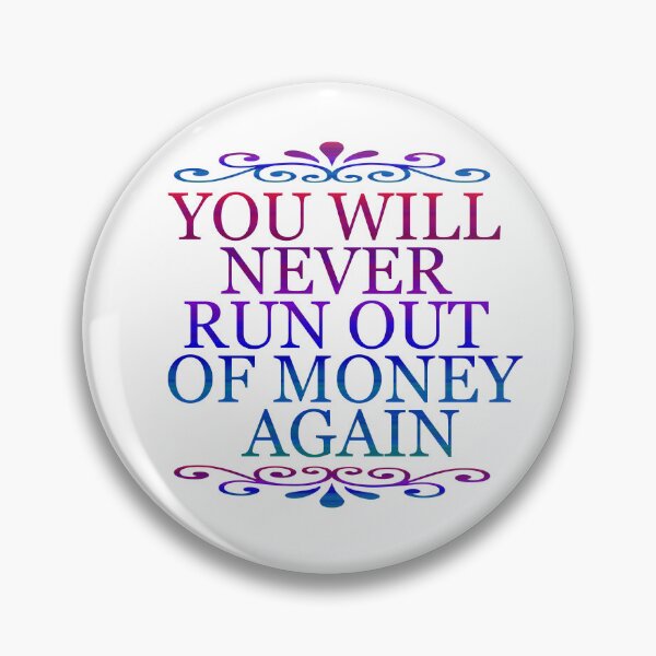 Item preview, You will never run out of money again designed and sold by Designer667.