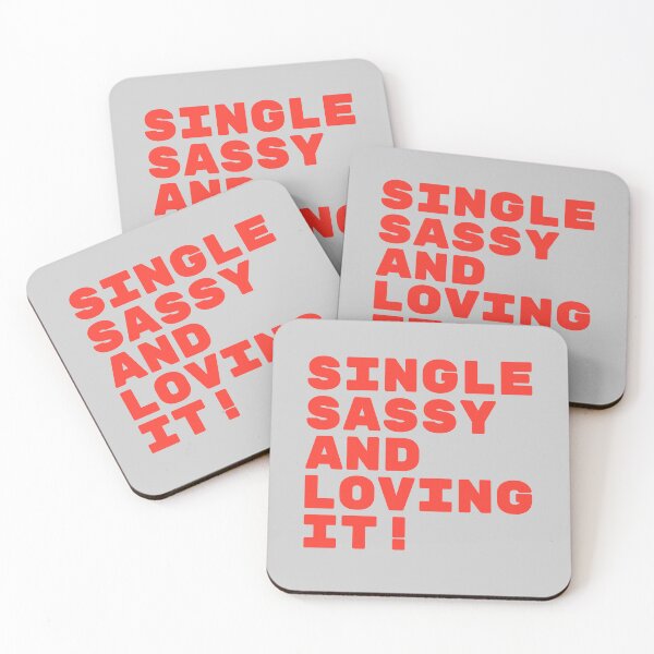 Item preview, Single Sassy And Loving It! - Anti Valentine's Day Funny Quote designed and sold by TheSassyNoble.