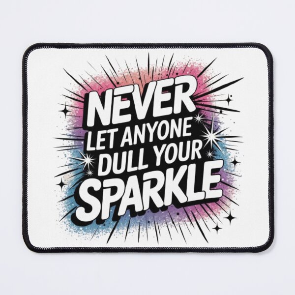 Item preview, Never Let Anyone Dull Your Sparkle – Motivational Glitter Explosion Design designed and sold by GemBob Creations.