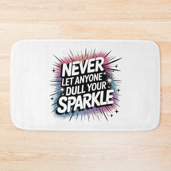 Item preview, Never Let Anyone Dull Your Sparkle – Motivational Glitter Explosion Design designed and sold by GemBob Creations.