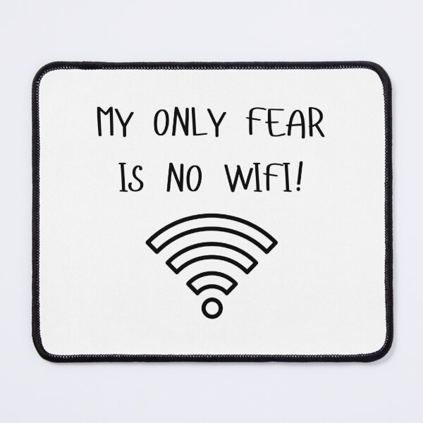Item preview, My Only Fear is No WiFi! designed and sold by tommywvcacher.