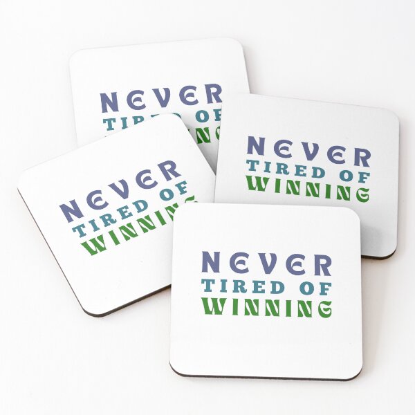 Item preview, NEVER Tired of WINNING designed and sold by DEWDesigns.