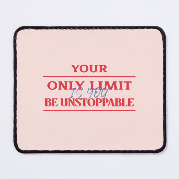Item preview, Your Only Limit Is You; Be Unstoppable. inspirational quote designed and sold by PositivelyPrinted.